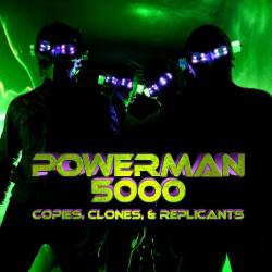 Powerman 5000 : Copies, Clones and Replicants